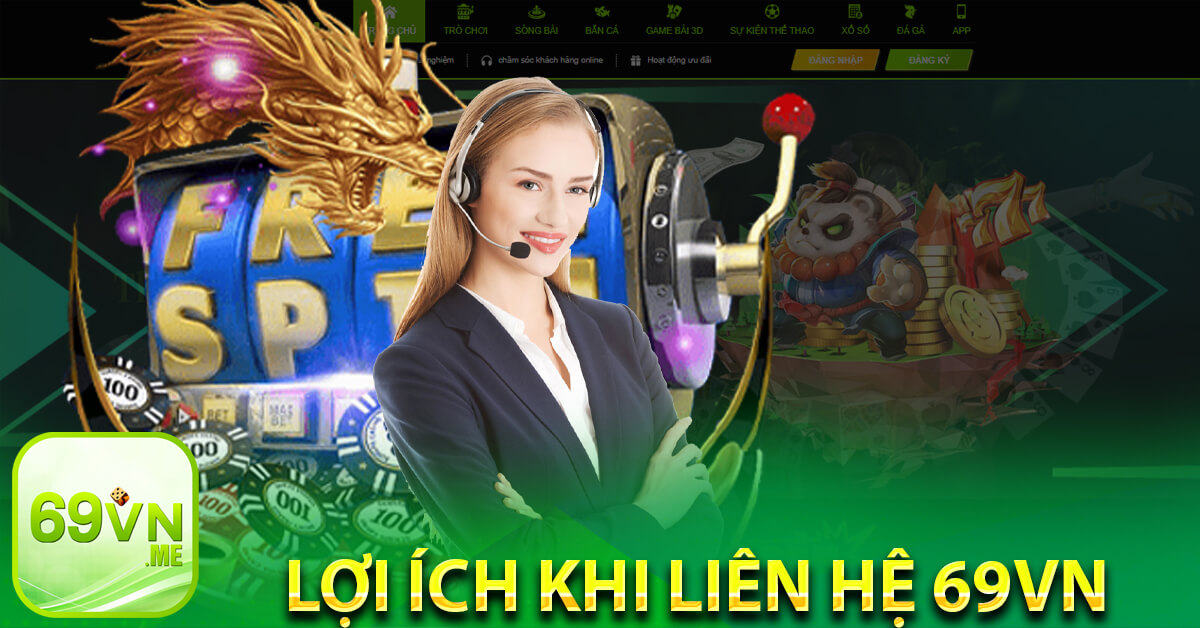 Lợi ích khi liên hệ 69vn